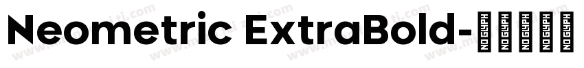 Neometric ExtraBold字体转换